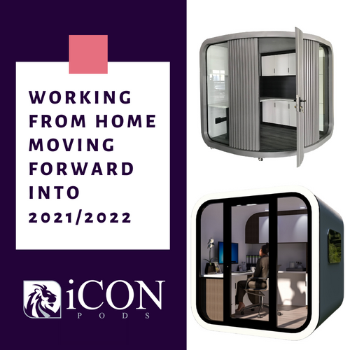 Working From Home Moving Forward Into 2021/2022